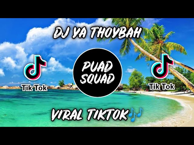 DJ YA THOYBAH ( SHOLAWAT ) VIRAL TIKTOK class=