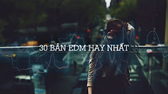 Tổng hợp 30 bản EDM hay nhất | Top 30 NoCopyRightSounds | Best Of EDM | 1992music, Top 15 Bản Nhạc EDM Nghe Hoài Không Chán | Nhạc Điện Tử Gây Nghiện Hay Nhất | YING, Nhạc EDM 2017 - Top 10 Bản Nhạc Điện Tử Hay Nhất 2017 - Nhạc EDM Gây Nghiện Mới Nhất