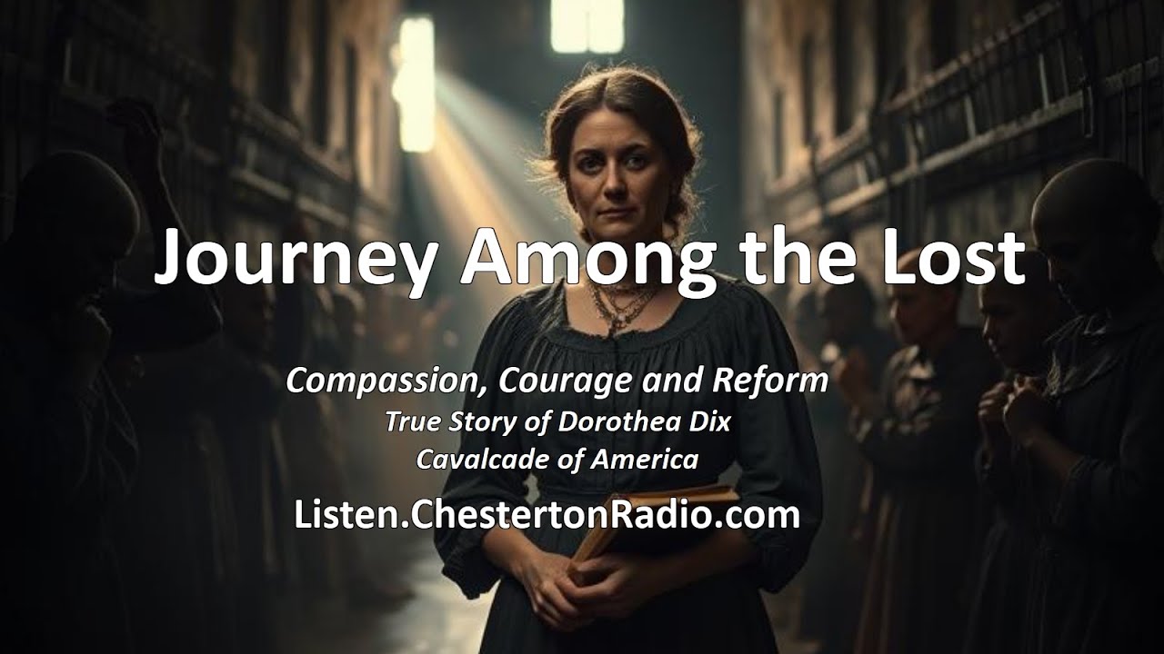 Journey Among the Lost | The True Story of Dorothea Dix — Cavalcade of America