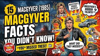 MacGyver (1985) 15 Weird Facts You Didn't Know!