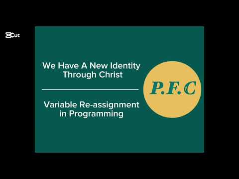 We Have A New Identity Through Christ | Variable Re-assignment in C# Programming