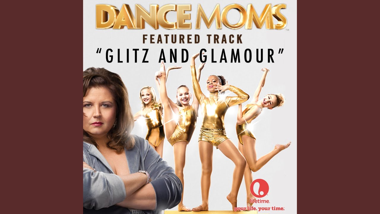 Glitz and Glamour (From "Dance Moms") YouTube
