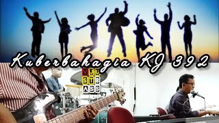 KU BERBAHAGIA KJ 392 #lyrics #basscam