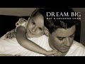 Dream Big - Daddy Daughter Duet - Mat and Savanna Shaw