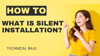 What is Silent Installation