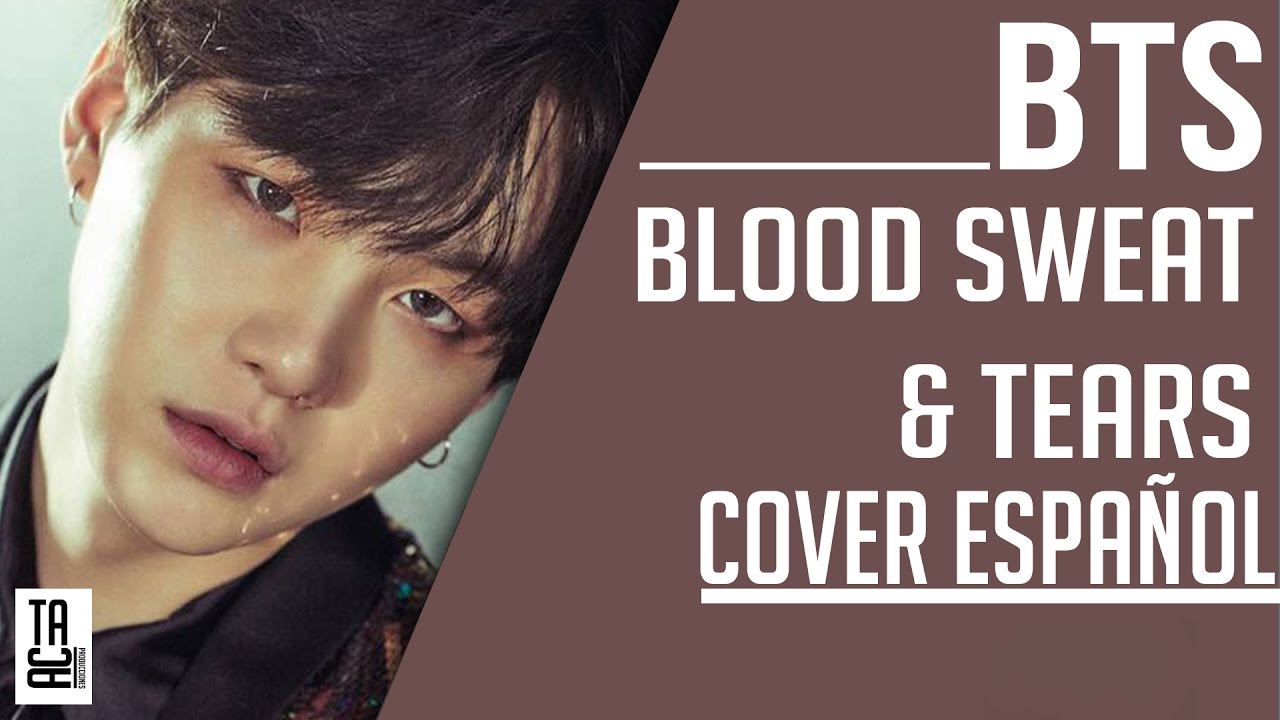 BTS - Blood Sweat & Tears [ Cover Español / Spanish Cover ] by Taca