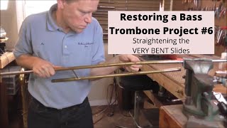 Bass Trombone Restoration #6: Straightening the VERY BENT Slide Tubes