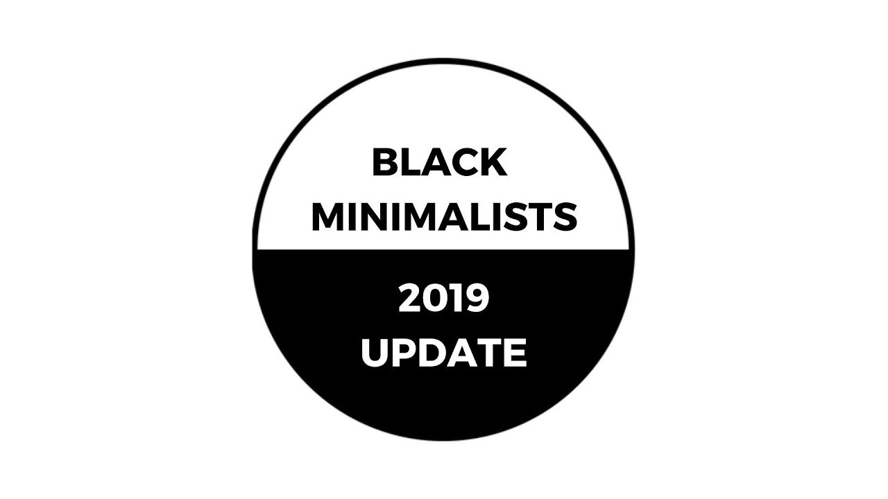Black Minimalists Update 2019
