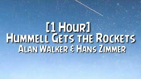 Alan Walker & Hans Zimmer - Hummell Gets the Rockets  [1Hour]