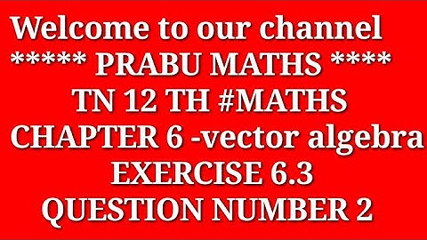 Class 12 th Maths - chapter 6 - Vector algebra application -Exercise 6.3.Q no 2