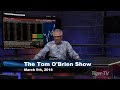 March 5th Tom O'Brien Show on TFNN - 2018