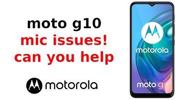 Motorola Moto G10 Mic Issues! Mine Keeps Cutting Out? Does Yours? Can You Help?