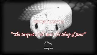WOLF DEVIL - THE SERPENT SHALL EATS THE SHEEP OF JESUS (OFFICIAL VIDEO!) (EXCLUSIVE!)