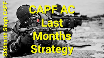CAPF AC Last Months Strategy by Siddharth Singh CAPF