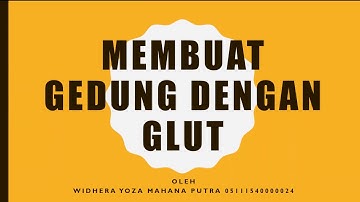 Membuat gedung dengan glut