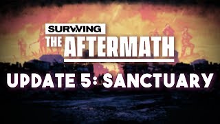The Sanctuary Update | Surviving the Aftermath