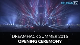 Dreamhack Summer 2016 - Opening Ceremony Invigning