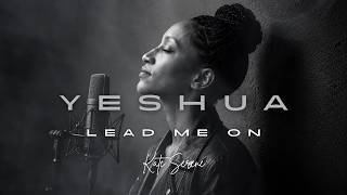 Yeshua, Lead Me On - Kate Serene