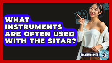 What Instruments Are Often Used With The Sitar? - Holy Harmonies