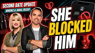 Second Date Update: She Blocked Him After Dinner | Brooke & Jubal Recap | May 25, 2026