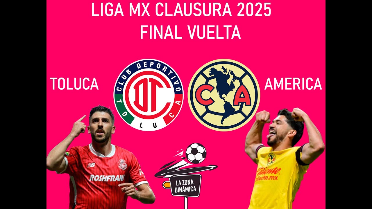 Toluca VS America Liga MX Final De Vuelta Clausura 2025 En Vivo - YouTube