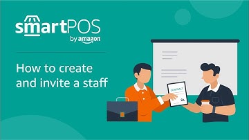 How to create and invite staff on SmartPOS by Amazon