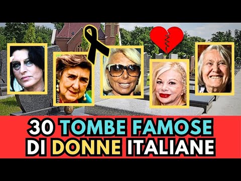 La TOMBA di 30 DONNE Famose Italiane Vip MORTE