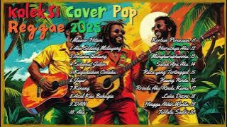 Koleksi Paling Banyak Dicari Cover Lagu Pop Remix Reggae | Pas Buat Nyantai