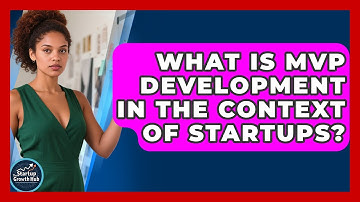What Is MVP Development in the Context of Startups? | The Startup Growth Hub News