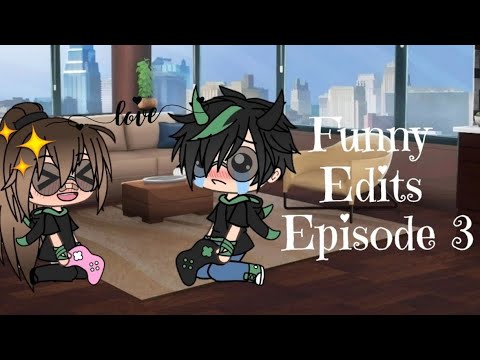 funny-edits-♡episode-3♡-gacha-life