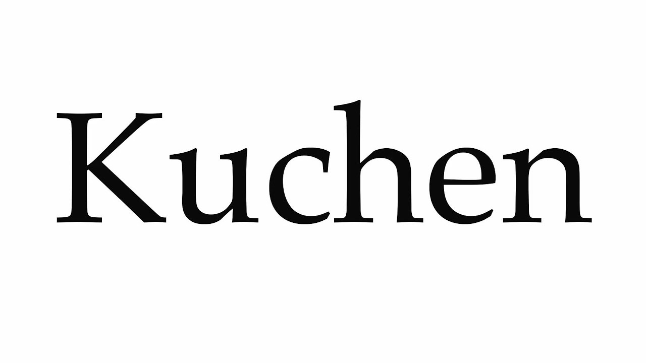 How to Pronounce Kuchen YouTube
