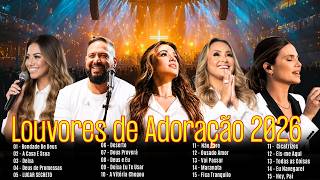 Louvores de Adoração 2026,As Melhores Músicas Gospel,Top 50 Músicas Gospel Mais Tocadas,Hinos Gospel
