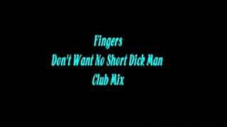Video thumbnail of "Fingers - Don't Want No Short Dick Man Club Mix"
