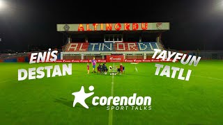 Corendon Sport Talks Episode 6 : Altınordu Enis Destan - Tayfun Tatlı | SUBTITLED -Corendon Airlines