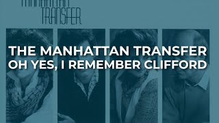 Watch Manhattan Transfer Oh Yes I Remember Clifford video