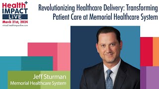 Revolutionizing Healthcare Delivery:  Transforming Patient Care at Memorial Healthcare System