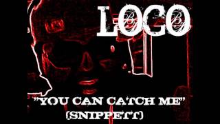 Loco feat Real Trill_You Can Catch Me