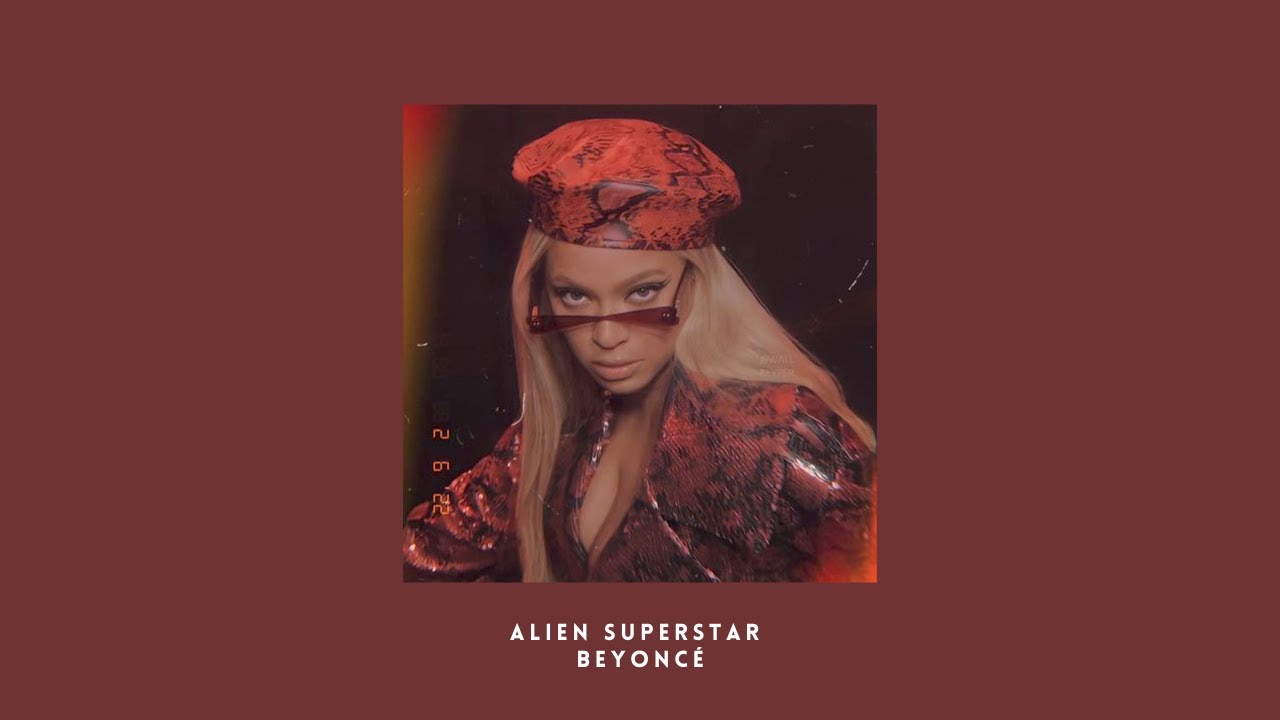 alien superstar - beyoncé (sped up)