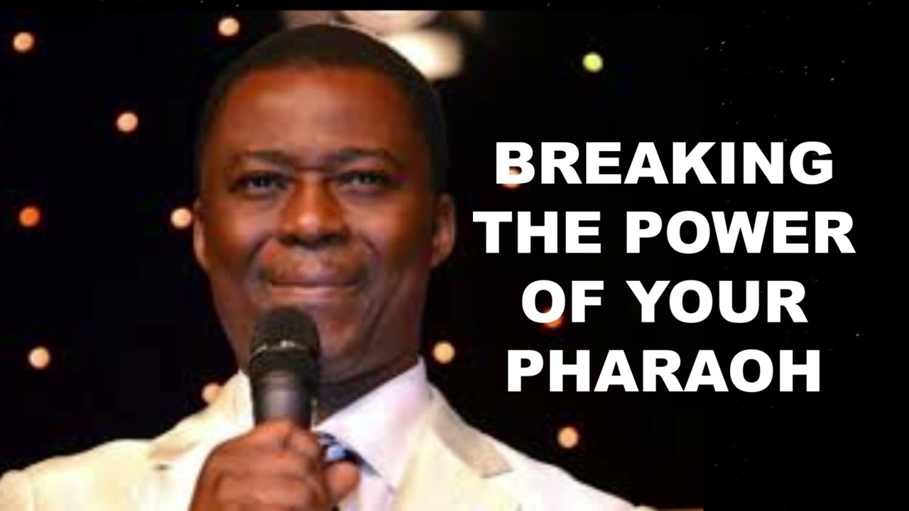 Breaking the Power of Your Pharaoh - Dr D. K. Olukoya