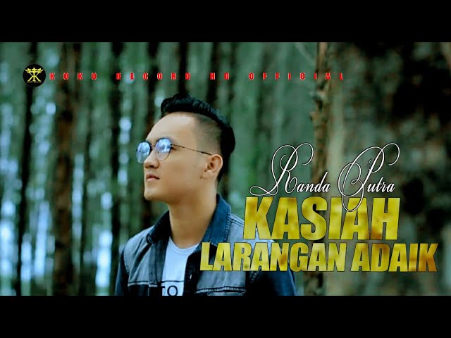 Randa Putra • KASIAH LARANGAN ADAIK • Lagu Minang Populer ( Official Music Video ) class=