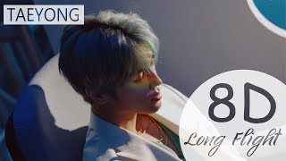 TAEYONG - LONG FLIGHT (8D AUDIO USE HEADPHONE) 🎧
