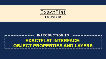 ExactFlat for Rhino 3D. Introduction to Rhino 3D interface:  Object Properties & Layers
