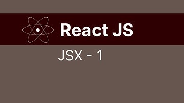JSX - 1 | 12 | React JS | Course | JSX in React Explained with Examples | JavaScript XML Full Guide