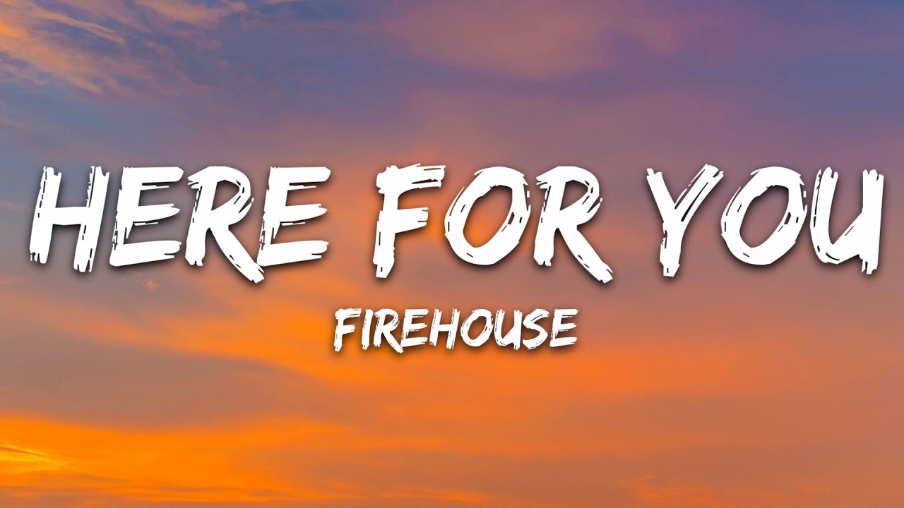 FireHouse - Here for You (Lyrics)