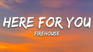 FireHouse - Here for You (Lyrics)