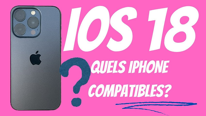 iOS 18 : Quels sont les iPhone compatibles iOs 18?