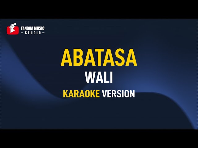 Wali - Abatasa (Karaoke) Remastered class=