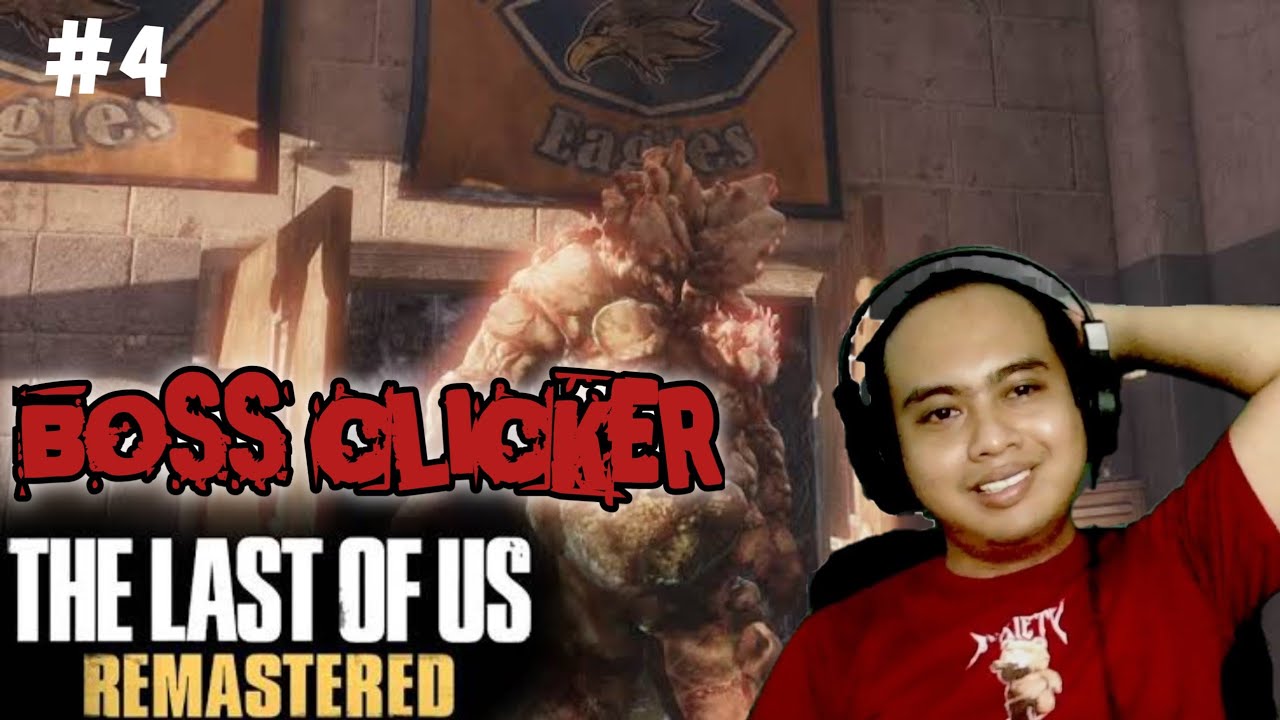 🔴 Melawan Boss Clicker - The Last of Us Remastered - Indonesia Part 4
