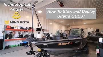 How to Stow and Deploy the Ulterra QUEST \ Boat Rigging \ Minn Kota \ The Technological Angler