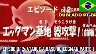 Sonic X: Episódio 12: ATAQUE A BASE DO EGGMAN PARTE 1!